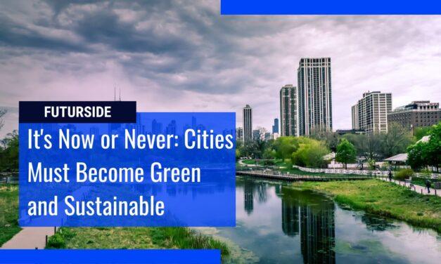 Sustainable City: What You Need to Know About Green City