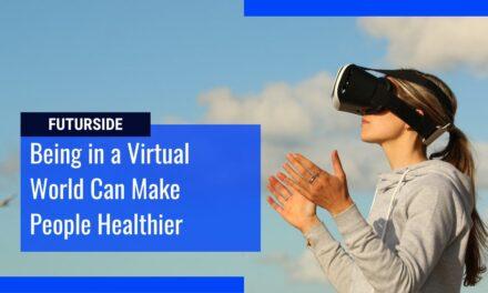 Virtual Reality (VR) Will Make People Healthier in the Future